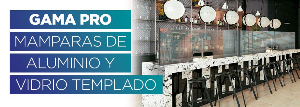 MAMPARAS GAMA PRO CONSTRUIDAS EN ALUMINIO Y VIDRIO TEMPLADO